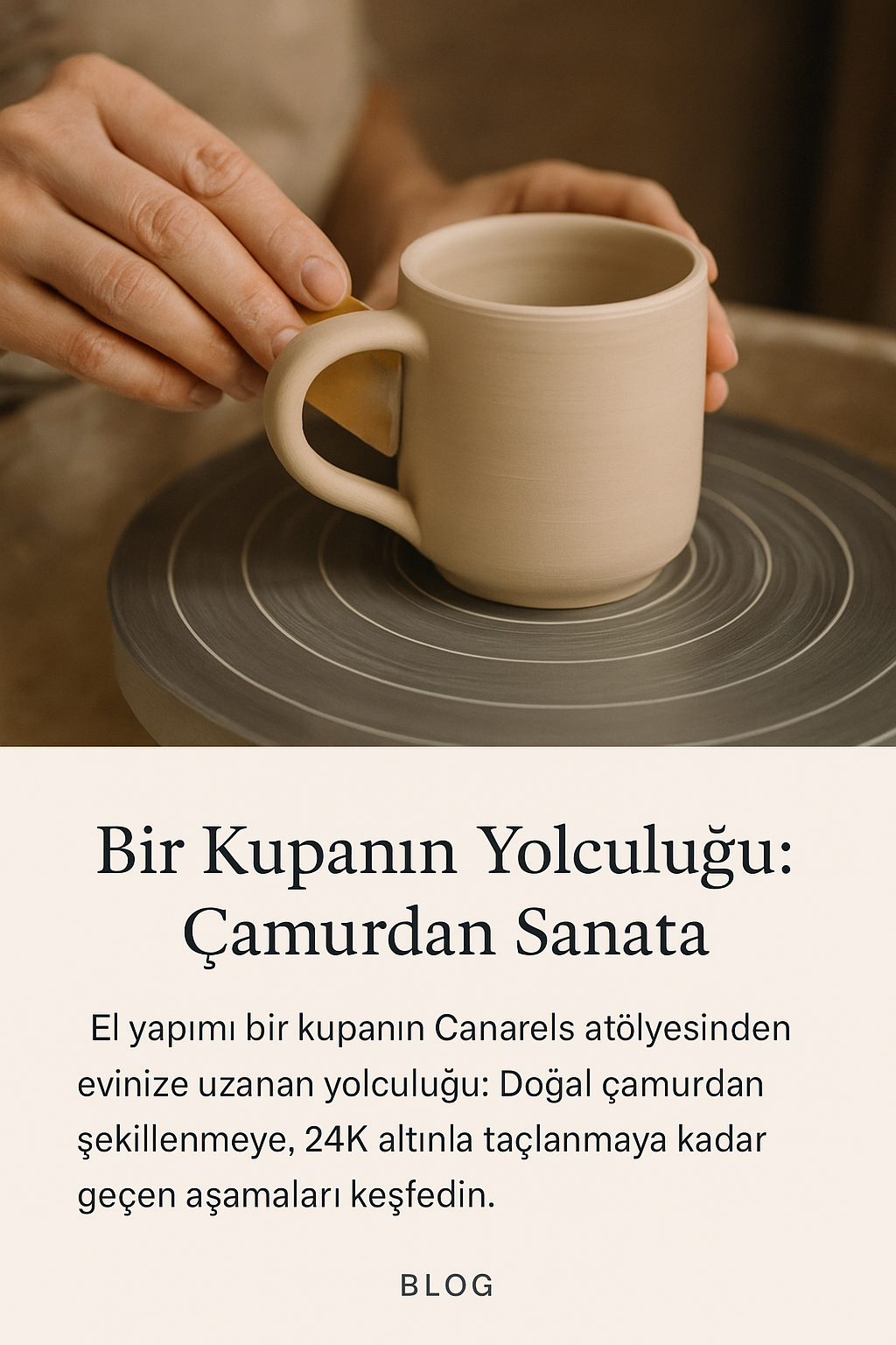 Bir Kupanın Yolculuğu: Çamurdan Sanata